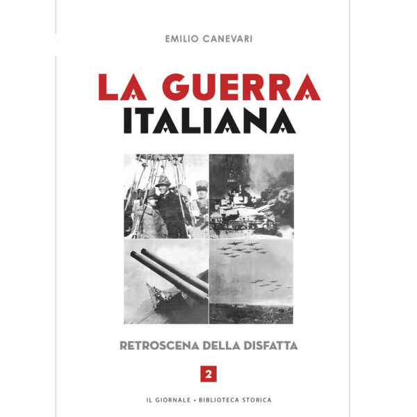 La Guerra Italiana Retroscena Della Disfatta Di Emilio Canevari Vol 2 Store Ilgiornale